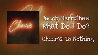 Jacob Merrithew - What Do I Do (Official Audio)