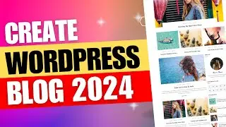 How to Make a WordPress Blog Within 30 Minutes in 2024: WordPress Tutorial for Beginners