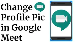 How to Change Profile Photo in Google Meet