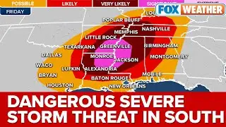 Dangerous Severe Storm Threat Eyes The South With Strong Tornadoes Possible