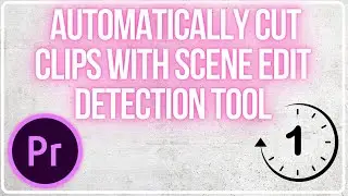 _Adobe Premiere Pro CC Tutorial | Automatically Cut Clips with Scene Edit Detection Tool