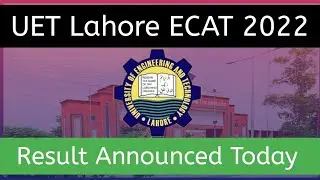 ECAT 2022 Result Has Been Announced || UET Lahore Entry Test Result || 