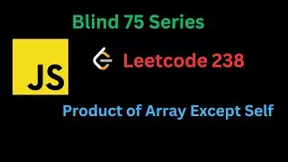 Leetcode #238: Product  of Array Except Self  | Using JavaScript