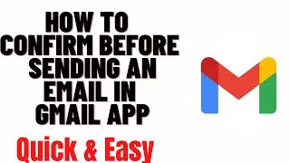 how to turn on/off Confirm Before Sending Email in gmail app