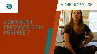 La menopause: Connaitre son périnée et apprendre à le contracter