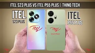 Itel S23 Plus Vs Itel P55 Plus  | ThinQ Tech