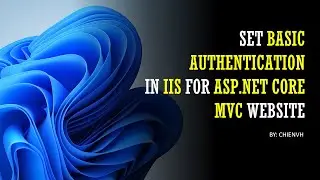 Set Basic Authentication in IIS for ASP.NET CORE MVC Website | IIS 10 Tips & Tricks