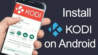 How To Install Kodi on Android Phone [Complete Setup]