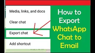 How to Export WhatsApp Chat to Email - forward WhatsApp message to email with your Android Device