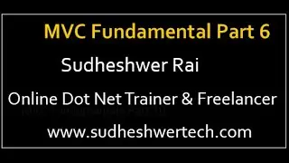 MVC Fundamentals Part 6 | Learn MVC Step By Step