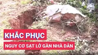 Đà Lạt: Sớm khắc phục nguy cơ sạt lở đất tại 5 điểm gần nhà dân