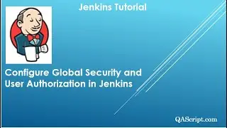 Jenkins Tutorial - Configure Global Security and User Authorization in Jenkins