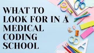 WHAT TO LOOK FOR IN A MEDICAL BILLING AND CODING PROGRAM