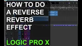 HOW TO DO A REVERSE REVERB EFFECT : LOGIC PRO X