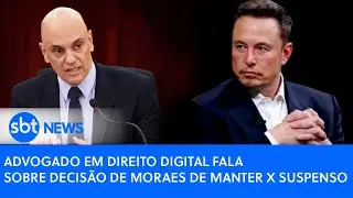 Advogado em direito digital fala sobre decisão de Moraes de manter X suspenso