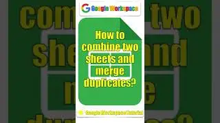 How to combine two sheets and merge duplicates? | 