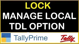 HOW TO LOCK ( PASSWORD PROTECT )  MANAGE LOCAL TDL OPTION IN TALLY PRIME | TDL FOR TALLY