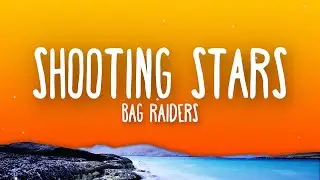 Bag Raiders - Shooting Stars (Lyrics)