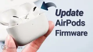 How To Update AirPods/AirPods Pro Firmware - 2 Ways