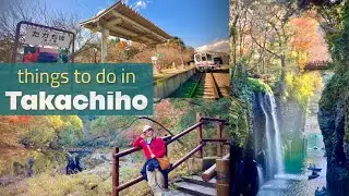 Travel Japan (Episode 8): Things to do in Takachiho (Kyushu, Japan)