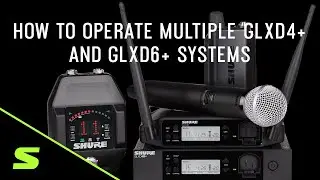 How to Operate Multiple GLXD4+ and GLXD6+ Systems