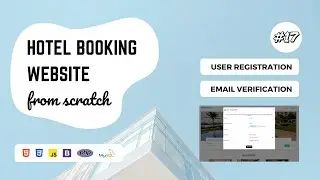 17 - Hotel Booking Website using PHP and MySQL | User Registration and Email Verification