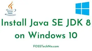 How to Download and Install Java SE JDK 8 on Windows 10 | Install Oracle Java 8 Windows 10