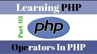 Learning PHP [03]: Operators used in php server side scripting language