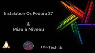 Instalation Os Fedora server 27 & Mise à Niveau