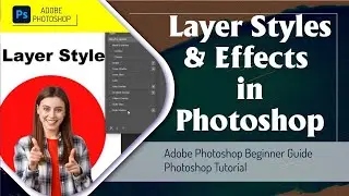 Layer Styles / Effects in Photoshop - Adobe Photoshop Beginner Guide | Photoshop Tutorial