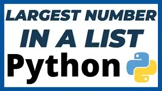 Python program to find the largest number in a list or array using 3 ways tutorial