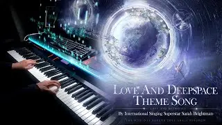 Love and Deepspace/恋与深空 by Sarah Brightman Piano Arrangement