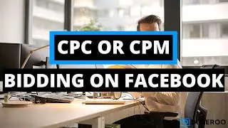 What's Better CPC or CPM Bidding on Facebook (Step by Step Explained)