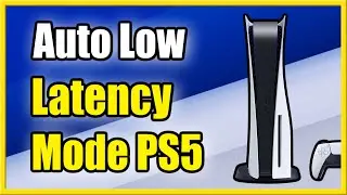 How to Turn on Auto Low Latency Mode on PS5 & Reduce Input LAG (ALLM)