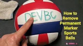 How To Remove Permanent Hard Marker On Volleyball, Or Any Sports Balls