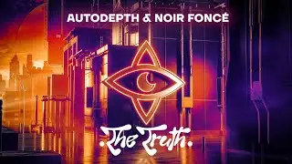 Autodepth & Noir Foncé - The Truth