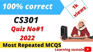 CS301 Quiz 1 2022 l CS301 Quiz 1 Solution 2022 l Cs301 Quiz 1 Solution By Learning Sustain