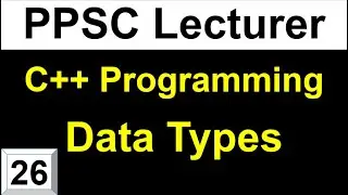 C++ Data Types for Lecturer Computer Science Preparation | PPSC Lecturer Computer Science Test