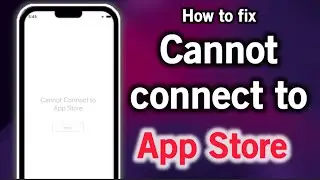 How To Fix Cannot Connect To App Store / App Store Problem (solved)