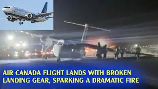 Air Canada Flight 2259 lands with broken landing gear, sparking a dramatic fire | Unseen News