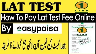 How To Pay Lat Test Fee Online Easypaisa | Lat fee Easypaisa | Lat Test online fee payment #lat