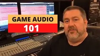 Game Audio 101 - Video Game Audio Creation