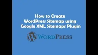 How to install Google xml sitemap plugin and generate sitemap