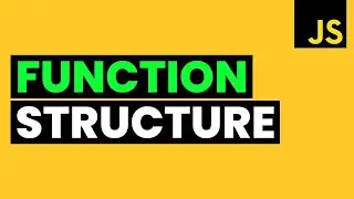 JavaScript FUNCTION STRUCTURE for Absolute Beginners