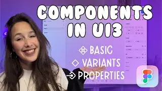 Figma Components 101 in UI3 | Learn about Variants and Components Properties | Figma tutorial