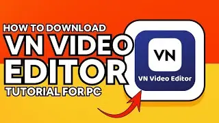 How to Download and Install VN Video Editor for PC