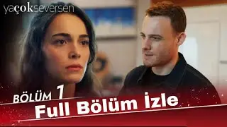 Ya Çok Seversen 1. Bölüm Full