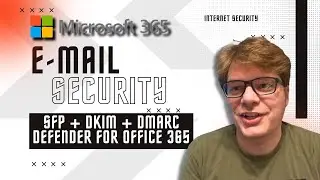 Microsoft 365 Email Security: Configuring SPF, DKIM, DMARC and Defender for Office 365