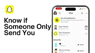 How to Know if Someone Only Send You a Snapchat
