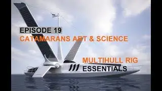 CATAMARAN RIG FUNDAMENTALS - EPISODE 19, CATAMARANS - Art & Science